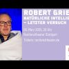 Robert Griess im Renitenztheater: Natürliche Intelligenz - letzter Versuch! | Trailer